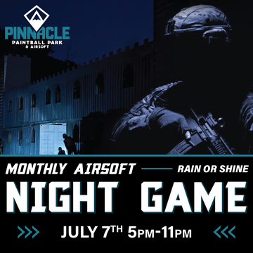 TICKET: Pinnacle Monthly Airsoft Night Game - July 7th 5-11pm